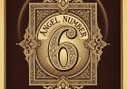 Angel Number 6: The Key to a Harmonious Home and Loving Family